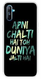 Amazon Brand - Solimo Designer Multicolor Apni Chalti Hai Toh Duniya Jalthi Hai Printed Soft Back Case Mobile Cover for Realme C3