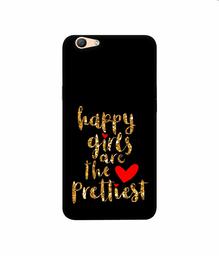 Amazon Brand - Solimo Designer Happy Girls are The Prettiest 3D Printed Hard Back Case Mobile Cover for Oppo F1s