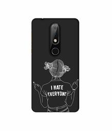 Amazon Brand - Solimo Designer I Hate Everyone 3D Printed Hard Back Case Mobile Cover for Nokia 6.1 Plus