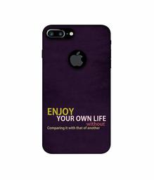 Amazon Brand - Solimo Designer Enjoy Your Life 3D Printed Hard Back Case Mobile Cover for Apple iPhone 7 Plus (Logo Cut)