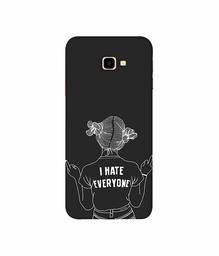 Amazon Brand - Solimo Designer I Hate Everyone 3D Printed Hard Back Case Mobile Cover for Samsung Galaxy J4 Plus