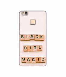 Amazon Brand - Solimo Designer Black Girl Magic 3D Printed Hard Back Case Mobile Cover for Huawei P9 lite