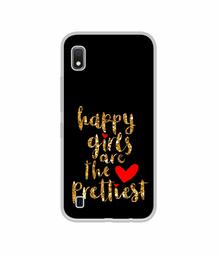 Amazon Brand - Solimo Designer Happy Girls are The Prettiest UV Printed Soft Back Case Mobile Cover for Samsung Galaxy A10