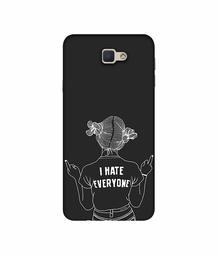 Amazon Brand - Solimo Designer I Hate Everyone 3D Printed Hard Back Case Mobile Cover for Samsung Galaxy J5 Prime