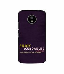 Amazon Brand - Solimo Designer Enjoy Your Life 3D Printed Hard Back Case Mobile Cover for Motorola Moto E4 Plus