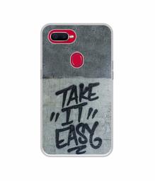 Amazon Brand - Solimo Designer Take It Easy UV Printed Soft Back Case Mobile Cover for Oppo F9 Pro