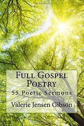 Full Gospel Poetry: 55 Poetic Sermons