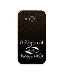 Amazon Brand - Solimo Designer Daddy's Girl and Mummy World 3D Printed Hard Back Case Mobile Cover for Samsung Galaxy Core Prime