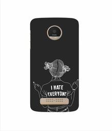 Amazon Brand - Solimo Designer I Hate Everyone 3D Printed Hard Back Case Mobile Cover for Motorola Moto Z Play