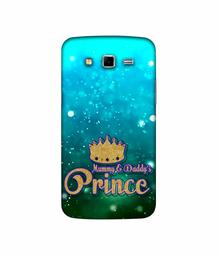 Amazon Brand - Solimo Designer Mummy & Daddy's Prince 3D Printed Hard Back Case Mobile Cover for Samsung Galaxy Grand 2 G7102 / G7105