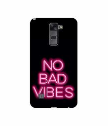 Amazon Brand - Solimo Designer No Bad Vibes 3D Printed Hard Back Case Mobile Cover for LG Stylus 2