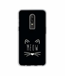 Amazon Brand - Solimo Designer Meow UV Printed Soft Back Case Mobile Cover for OnePlus 6