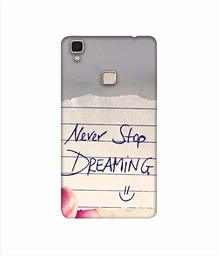 Amazon Brand - Solimo Designer Never Stop Dreaming 3D Printed Hard Back Case Mobile Cover for Vivo V3 Max