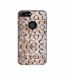 Amazon Brand - Solimo Designer No Hate On Wooden Block 3D Printed Hard Back Case Mobile Cover for Apple iPhone 7 Plus (Logo Cut)