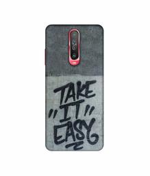 Amazon Brand - Solimo Designer Take It Easy 3D Printed Hard Back Case Mobile Cover for Poco X2 / Mi Redmi K30