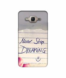 Amazon Brand - Solimo Designer Never Stop Dreaming 3D Printed Hard Back Case Mobile Cover for Samsung Galaxy J2 Prime