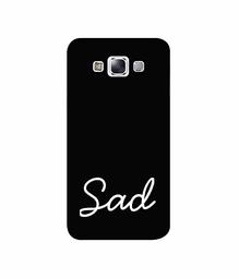 Amazon Brand - Solimo Designer Sad 3D Printed Hard Back Case Mobile Cover for Samsung Galaxy E7