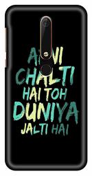 Amazon Brand - Solimo Designer Apni Chalti Hai Toh Duniya Jalthi Hai 3D Printed Hard Back Case Mobile Cover for Nokia 6 (2018)