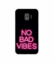 Amazon Brand - Solimo Designer No Bad Vibes 3D Printed Hard Back Case Mobile Cover for Samsung Galaxy J2 Core