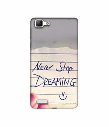 Amazon Brand - Solimo Designer Never Stop Dreaming 3D Printed Hard Back Case Mobile Cover for Vivo V1