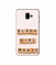 Amazon Brand - Solimo Designer Black Girl Magic 3D Printed Hard Back Case Mobile Cover for Samsung Galaxy J6 Plus