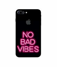 Amazon Brand - Solimo Designer No Bad Vibes 3D Printed Hard Back Case Mobile Cover for Apple iPhone 7 Plus (Logo Cut)