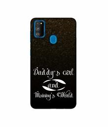 Amazon Brand - Solimo Designer Daddy's Girl And Mummy World 3D Printed Hard Back Case Mobile Cover for Samsung Galaxy M21 / M30s