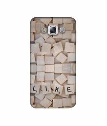 Amazon Brand - Solimo Designer Like On Wooden Block 3D Printed Hard Back Case Mobile Cover for Samsung Galaxy E7