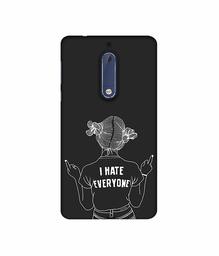 Amazon Brand - Solimo Designer I Hate Everyone 3D Printed Hard Back Case Mobile Cover for Nokia 5