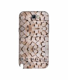 Amazon Brand - Solimo Designer No Hate On Wooden Block 3D Printed Hard Back Case Mobile Cover for Samsung Galaxy Note 2 N7100