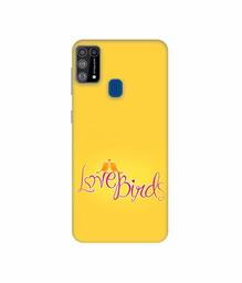 Amazon Brand - Solimo Designer Love Birds 3D Printed Hard Back Case Mobile Cover for Samsung Galaxy M31