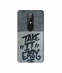 Amazon Brand - Solimo Designer Take It Easy 3D Printed Hard Back Case Mobile Cover for Nokia 6.1 Plus