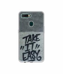 Amazon Brand - Solimo Designer Take It Easy UV Printed Soft Back Case Mobile Cover for Oppo A7