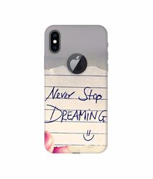 Amazon Brand - Solimo Designer Never Stop Dreaming 3D Printed Hard Back Case Mobile Cover for Apple iPhone Xs Max (Logo Cut)