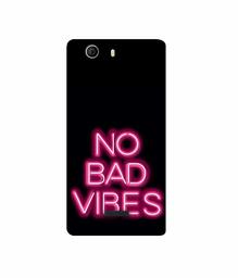 Amazon Brand - Solimo Designer No Bad Vibes 3D Printed Hard Back Case Mobile Cover for Micromax Canvas Nitro 2 E311