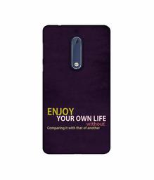 Amazon Brand - Solimo Designer Enjoy Your Life 3D Printed Hard Back Case Mobile Cover for Nokia 5