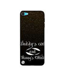 Amazon Brand - Solimo Designer Daddy's Girl and Mummy World 3D Printed Hard Back Case Mobile Cover for Apple iPod Touch 5th Generation