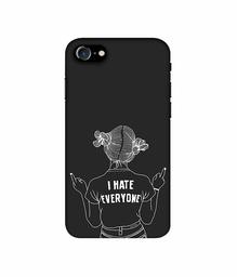 Amazon Brand - Solimo Designer I Hate Everyone 3D Printed Hard Back Case Mobile Cover for Apple iPhone 7