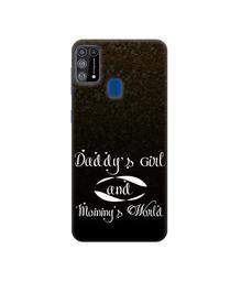 Amazon Brand - Solimo Designer Daddy's Girl and Mummy World 3D Printed Hard Back Case Mobile Cover for Samsung Galaxy M31