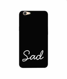 Amazon Brand - Solimo Designer Sad 3D Printed Hard Back Case Mobile Cover for Oppo F1s