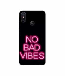 Amazon Brand - Solimo Designer No Bad Vibes 3D Printed Hard Back Case Mobile Cover for Motorola One Power