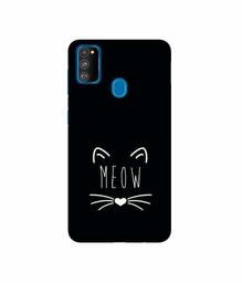 Amazon Brand - Solimo Designer Meow 3D Printed Hard Back Case Mobile Cover for Samsung Galaxy M21 / M30s