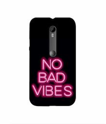 Amazon Brand - Solimo Designer No Bad Vibes 3D Printed Hard Back Case Mobile Cover for Motorola Moto G 3rd Generation