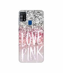 Amazon Brand - Solimo Designer Love Pink 3D Printed Hard Back Case Mobile Cover for Samsung Galaxy M31