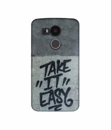 Amazon Brand - Solimo Designer Take It Easy 3D Printed Hard Back Case Mobile Cover for LG Nexus 5X