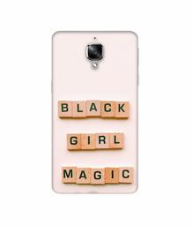 Amazon Brand - Solimo Designer Black Girl Magic 3D Printed Hard Back Case Mobile Cover for OnePlus 3 / OnePlus 3T