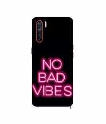 Amazon Brand - Solimo Designer No Bad Vibes 3D Printed Hard Back Case Mobile Cover for Oppo A91