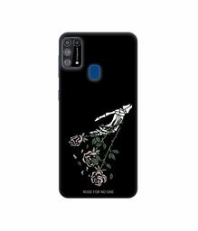 Amazon Brand - Solimo Designer Rose for No One 3D Printed Hard Back Case Mobile Cover for Samsung Galaxy M31