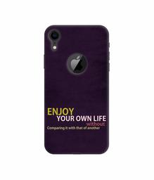 Amazon Brand - Solimo Designer Enjoy Your Life 3D Printed Hard Back Case Mobile Cover for Apple iPhone XR (Logo Cut)