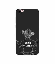 Amazon Brand - Solimo Designer I Hate Everyone 3D Printed Hard Back Case Mobile Cover for Vivo V5 Plus